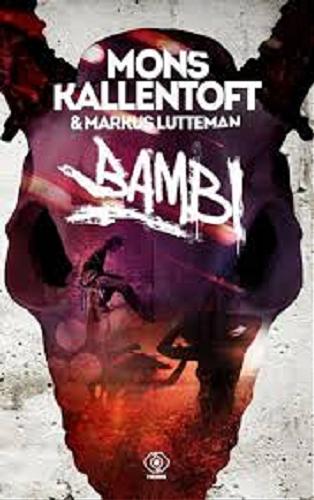 Okładka książki Bambi / Mons Kallentoft & Markus Lutteman ; przełożyli Anna Krochmal i Robert Kędzierski.