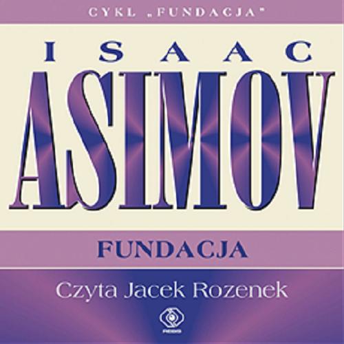 Okładka książki Fundacja [ Dokument dźwiękowy ] / Isaac Asimov ; [przekład Andrzej Jankowski].