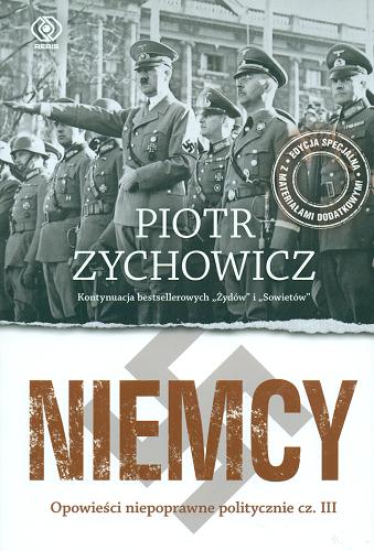 Okładka książki Niemcy : opowieści niepoprawne politycznie cz. III / Piotr Zychowicz.