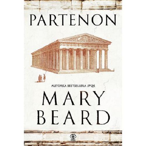 Okładka książki Partenon / Mary Beard ; przełożył Tomasz Chwałek.