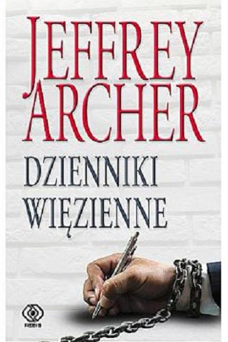 Okładka książki Dzienniki więzienne / Jeffrey Archer FF8282 ; przełożyli Danuta Sękalska i Łukasz Praski.