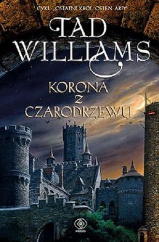 Okładka książki Korona z czarodrzewu / Tad Williams ; przełożył Janusz Szczepański.