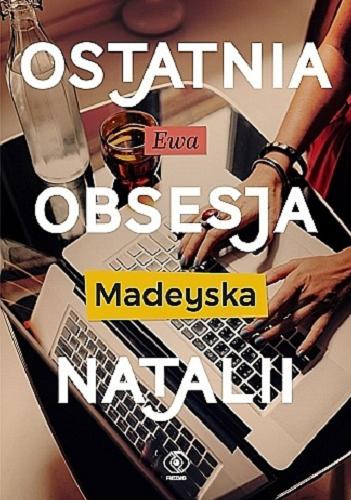 Okładka książki Ostatnia obsesja Natalii / Ewa Madeyska.