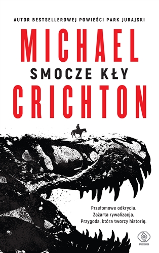 Okładka książki Smocze kły / Michael Crichton ; przełożył Zbigniew A. Królicki.