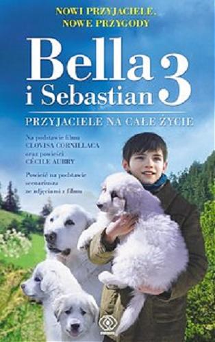 Okładka książki  Bella i Sebastian 3. Przyjaciele na całe życie  1
