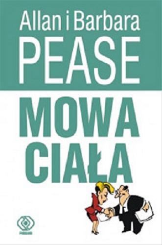 Okładka książki Mowa ciała / Allan i Barbara Pease ; przekład Joanna Grabiak.