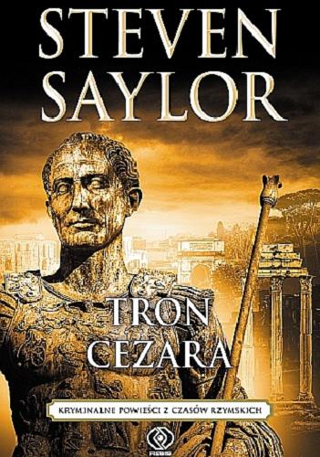 Okładka książki Tron Cezara / Steven Saylor ; przekład Janusz Szczepański.