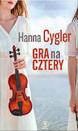 Okładka książki Gra na cztery / Hanna Cygler.