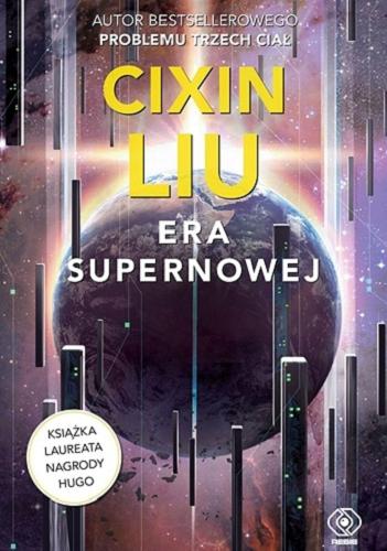 Okładka książki Era supernowej / Cixin Liu ;