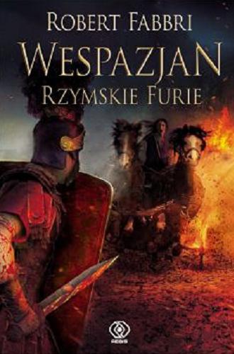 Okładka książki Rzymskie furie / Robert Fabbri ; przełożył Janusz Szczepański.
