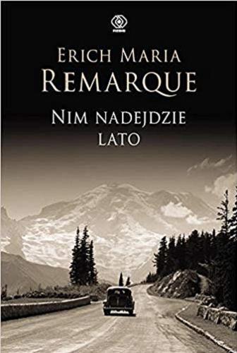 Okładka książki Nim nadejdzie lato / Erich Maria Remarque ; przełożył Ryszard Wojnakowski.