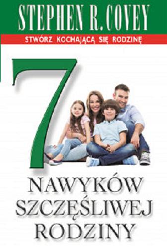 Okładka książki 7 nawyków szczęśliwej rodziny / Stephen R. Covey ; przełożyła Bożena Jóźwiak.