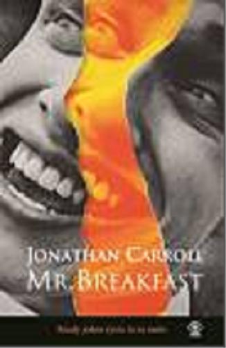 Okładka książki Mr. Breakfast / Jonathan Carroll ; przełożył Jacek Wietecki.