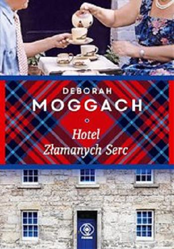 Okładka książki Hotel Złamanych Serc [E-book] / Deborah Moggach ; przełożyła Aleksandra Górska.