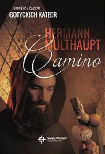 Okładka książki Camino / Herman Multhaupt ; przekład Kamil Markiewicz.