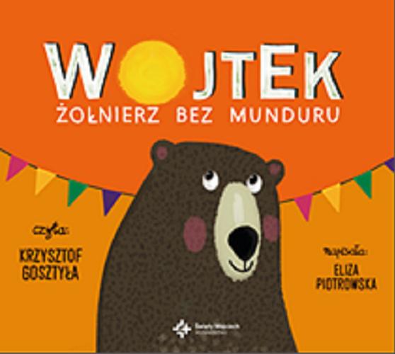 Okładka książki Wojtek : żołnierz bez munduru / napisała Eliza Piotrowska.