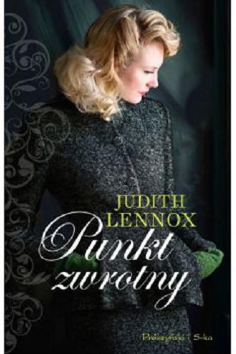 Okładka książki Punkt zwrotny / Judith Lennox ; przełożyła [z anielskiego] Agnieszka Sylwanowicz.