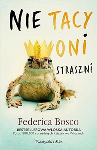 Okładka książki Nie tacy oni straszni / Federica Bosco ; przełożyła [z włoskiego] Agata Pryciak.