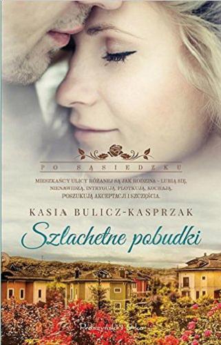 Okładka książki Szlachetne pobudki / Kasia Bulicz-Kasprzak.