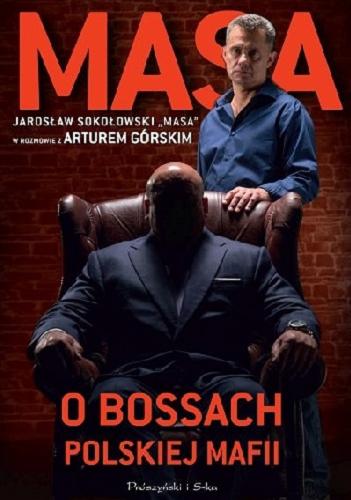 Okładka książki Masa o bossach polskiej mafii / Jarosław Sokołowski 