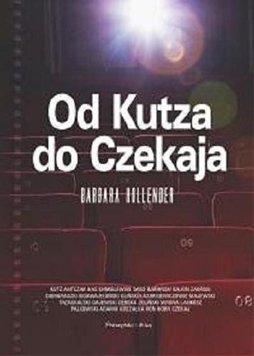 Okładka książki Od Kutza do Czekaja / Barbara Hollender.