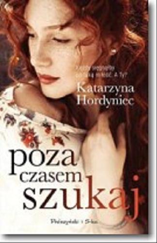 Okładka książki Poza czasem szukaj / Katarzyna Hordyniec.