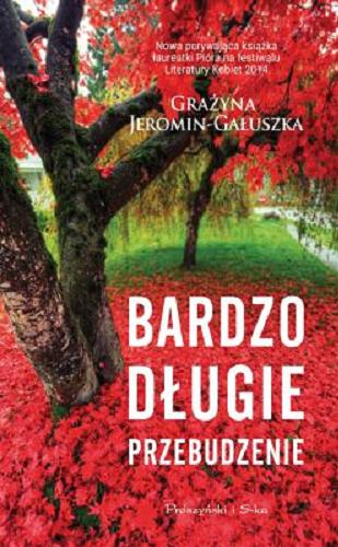 Okładka książki Bardzo długie przebudzenie / Grażyna Jeromin-Gałuszka.