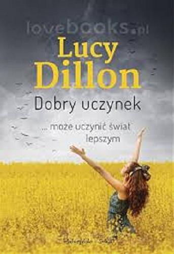 Okładka książki Dobry uczynek / Lucy Dillon ; przełożyła Alina Siewior-Kuś.