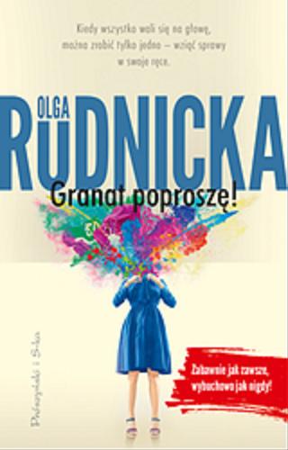 Okładka książki Granat poproszę! / Olga Rudnicka.