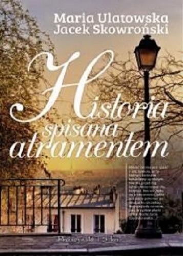 Okładka książki Historia spisana atramentem / Maria Ulatowska, Jacek Skowroński.