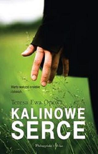 Okładka książki Kalinowe serce [E-book] / Teresa Ewa Opoka.
