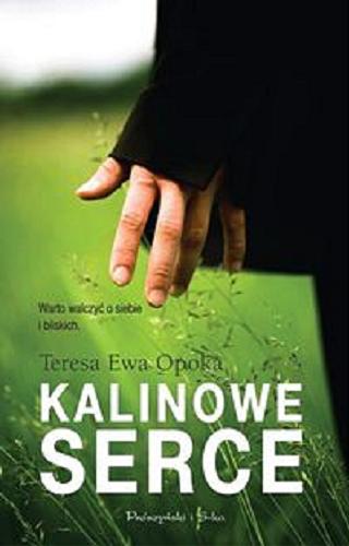 Okładka książki Kalinowe serce / Teresa Ewa Opoka.