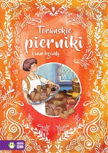 Okładka książki Toruńskie pierniki / zilustrowała Izabela Madeja ; [teksty Edyta Wagonik-Barzyk[!]].