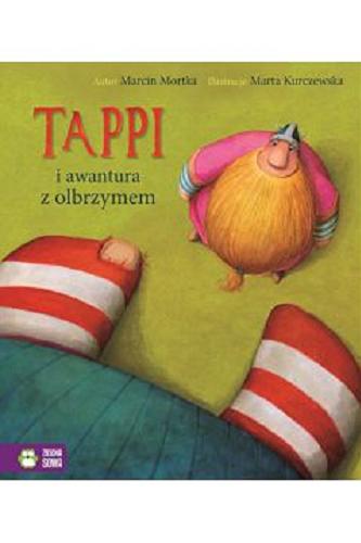 Okładka książki Tappi i awantura z olbrzymem / Marcin Mortka ; [ilustracje] Marta Kurczewska.
