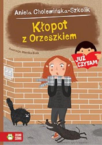 Okładka książki Kłopot z orzeszkiem / Aniela Cholewińska-Szkolik ; ilustracje Monika Biała.