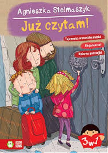 Okładka książki Już czytam! : Tajemnica weneckiej maski ; Akcja Morze! ; Upiorne andrzejki / Agnieszka Stelmaszyk.