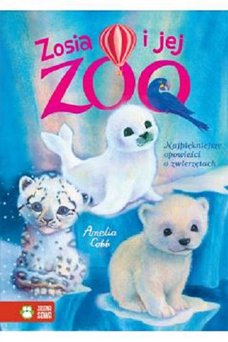 Okładka książki Najpiękniejsze opowieści o zwierzętach / Amelia Cobb ; ilustracje Sophy Williams.