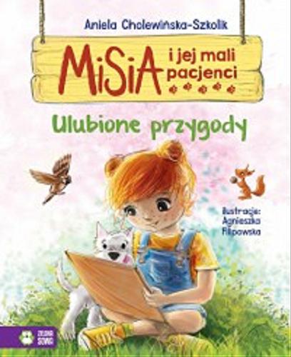 Okładka książki Ulubione przygody / Aniela Cholewińska-Szkolik ; ilustracje Agnieszka Filipowska.