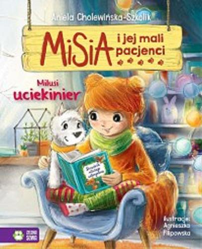 Okładka książki Milusi uciekinier / Aniela Cholewińska-Szkolik ; ilustracje Agnieszka Filipowska.