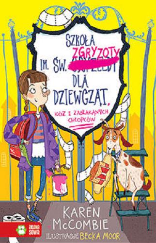 Okładka książki  Szkoła im. św. Zgryzoty dla dziewcząt, kóz i zabłąkanych chłopców  13