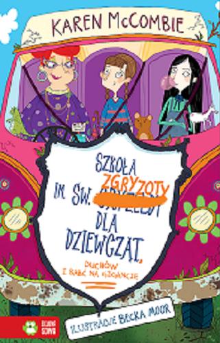 Okładka książki  Szkoła im. św. Zgryzoty dla dziewcząt, duchów i babć na gigancie  10