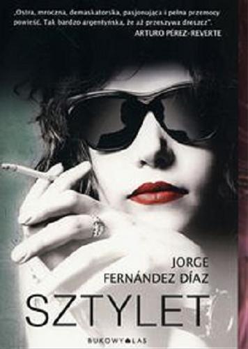 Okładka książki Sztylet / Jorge Fernandez Diaz, przełożyli z hiszpańskiego Joanna Ostrowska i Grzegorz Ostrowski.