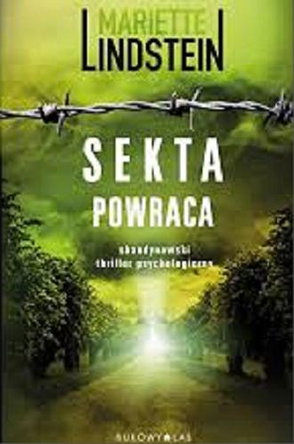 Okładka książki Sekta powraca / Mariette Lindstein ; przełożyła ze szwedzkiego Urszula Pacanowska Skogqvist.