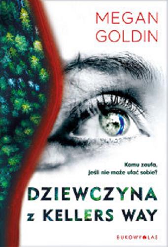 Okładka książki Dziewczyna z Kellers Way / Megan Goldin; przełożyła Donata Olejnik .