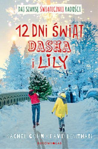 Okładka książki 12 dni świąt Dasha i Lily / Rachel Cohn, David Levithan ; przełożyła Dobromiła Jankowska.