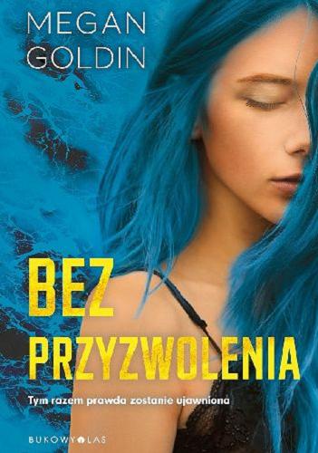 Okładka książki Bez przyzwolenia / Megan Goldin ; przełożyła Magda Białoń-Chalecka.