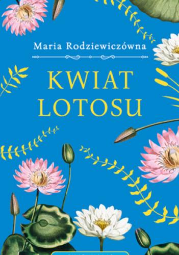 Okładka książki Kwiat lotosu / Maria Rodziewiczówna.