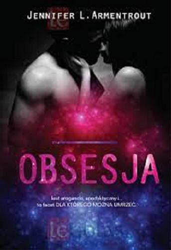 Okładka książki Obsesja / Jennifer L. Armentrout ; przełożyła Sylwia Chojnacka.