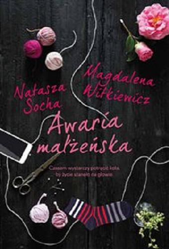 Okładka książki Awaria małżeńska [E-book] / Natasza Socha, Magdalena Witkiewicz.