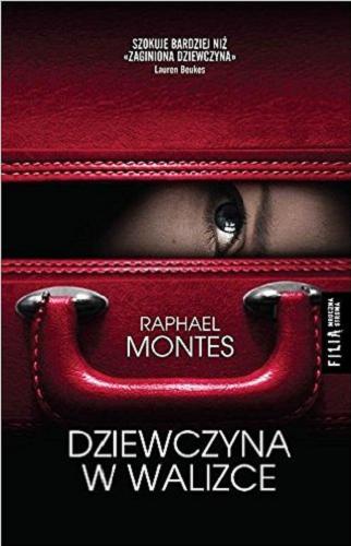 Okładka książki Dziewczyna w walizce / Raphael Montes ; przełożył Jacek Konieczny.